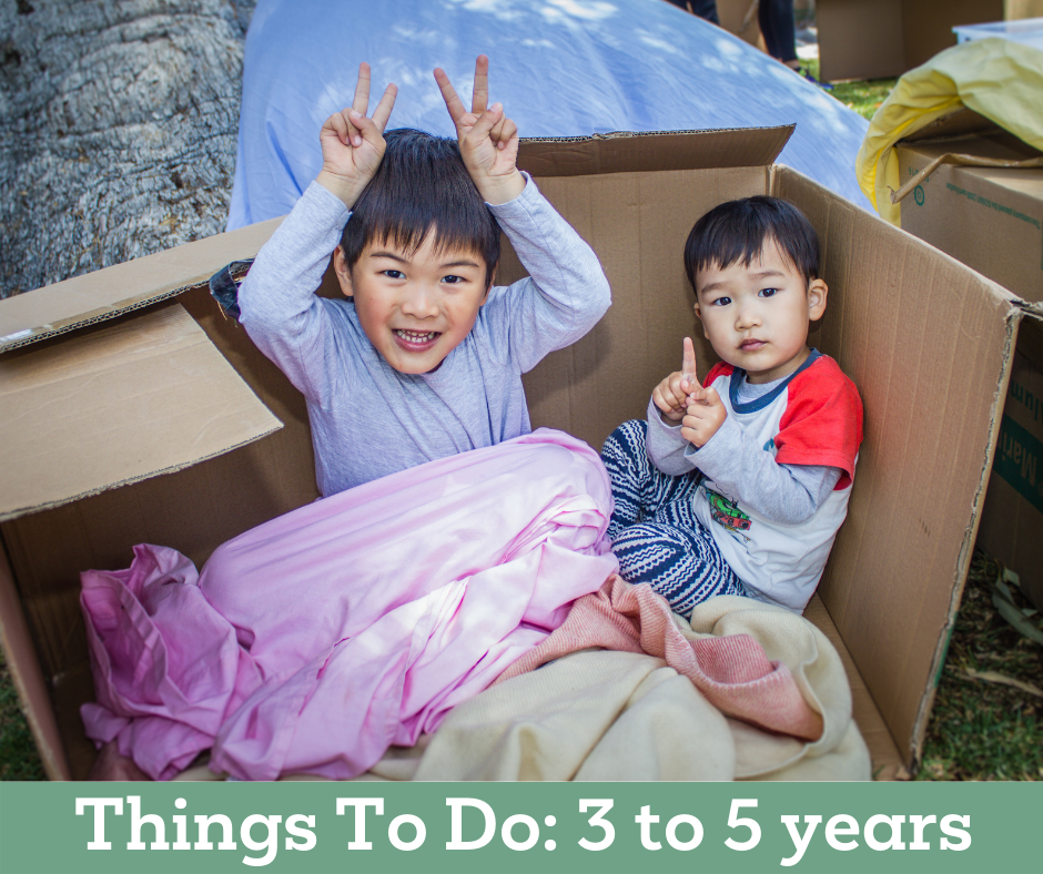 Things to Do - 3 to 5 Years